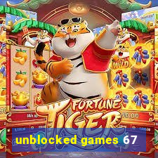 unblocked games 67